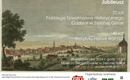 Jubileusz 70-lecia Polskiego Towarzystwa Historycznego Oddziału w Zielonej Górze i 40-lecia Instytutu Historii Wyższej Szkoły Pedagogicznej/ Uniwersytetu Zielonogórskiego