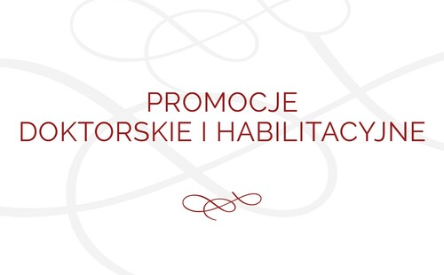 Uroczystość promocji doktorskich i habilitacyjnych